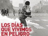 ''Los días que vivimos en peligro'' contados desde la ficción 