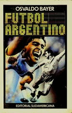 Fútbol argentino, de Osvaldo Bayer