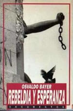 Rebeldía y esperanza, de Osvaldo Bayer