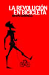 La revolución en bicicleta, de Mempo Giardinelli
