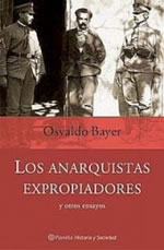 Los anarquistas expropiadores y otros ensayos, de Osvaldo Bayer