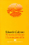 Memorias del fuego I - Los nacimientos , de Eduardo Galeano